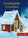 Skandinavische Weihnachten--Die schönsten Geschichten von Sven Nordqvist, Hans Christian Andersen, Selma Lagerlöf u.a.